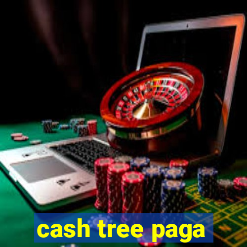 cash tree paga